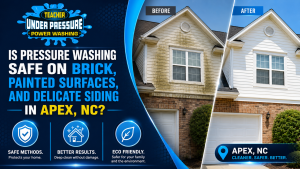 Featured image for an Apex, NC guide explaining safe pressure washing methods for brick, painted surfaces, and delicate siding.